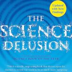 The Science Delusion: Freeing the Spirit of Enquiry (NEW EDITION)