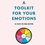 A Toolkit for Your Emotions