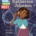 You Should Meet: Katherine Johnson