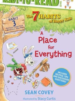 The 7 Habits of Happy Kids 3: Place for Everything