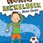 Henry Heckelbeck Never Cheats