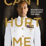 Can't Hurt Me : Master Your Mind and Defy the Odds