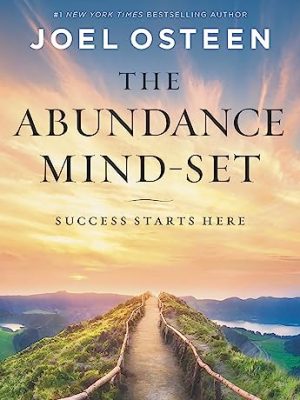 The Abundance Mind-Set: Success Starts Here
