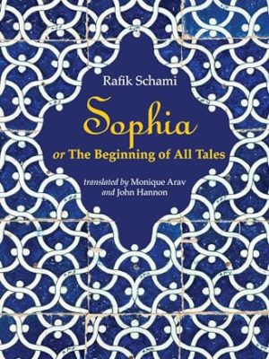 Sophia : Or the Beginning of All Tales