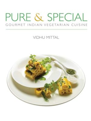 Pure & Special : Gourmet Indian Vegetarian Cuisine