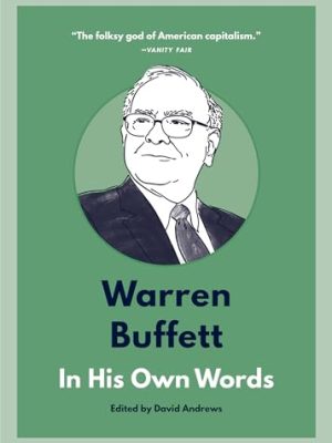 Warren Buffet: In His Own Words