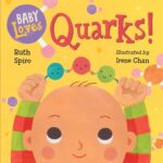Baby Loves Science: Baby Loves Quarks!