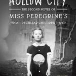 Hollow City : The Second Novel of Miss Peregrine's Peculiar Children
