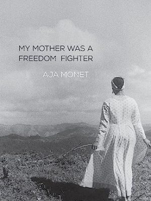 My Mother Was A Freedom Fighter