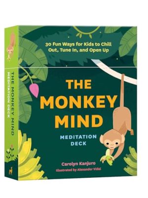 Monkey Mind Meditation Deck: 30 Fun Ways for Kids to Chill Out, Tune In, and Open Up