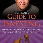 Rich Dad's Guide to Investing