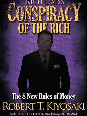 Rich Dad's Conspiracy of the Rich