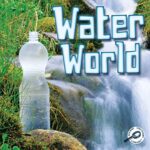 Water World (Green Earth Science Discovery Library)