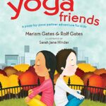 Yoga Friends : A Pose-by-Pose Partner Adventure for Kids