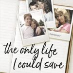 The Only Life I Could Save : A Memoir
