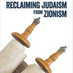 Reclaiming Judaism from Zionism : Stories of Personal Transformation