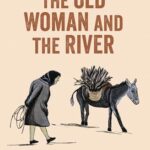 The Old Woman and the River