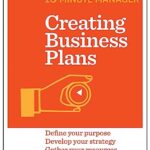 HBR 20-Minute Manager Series: Creating Business Plans