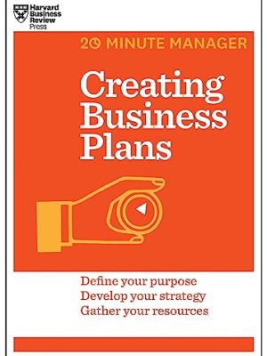 HBR 20-Minute Manager Series: Creating Business Plans
