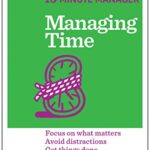 HBR 20-Minute Manager Series: Managing Time