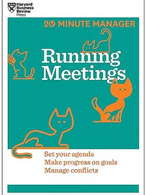 HBR 20-Minute Manager Series: Running Meetings