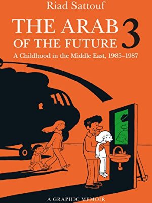 The Arab of the Future 3: A Childhood in the Middle East, 1985-1987