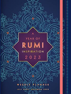 A Year of Rumi Inspiration 2023 Weekly Planner : July 2022-December 2023
