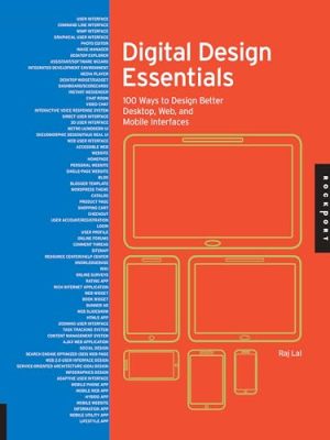 Digital Design Essentials: 100 Ways to Design Better Desktop, Web, and Mobile Interfaces
