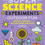 Super Science Experiments 4: Outdoor Fun