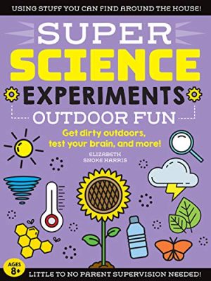 Super Science Experiments 4: Outdoor Fun