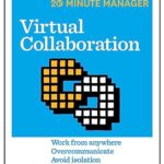 HBR 20-Minute Manager Series: Virtual Collaboration