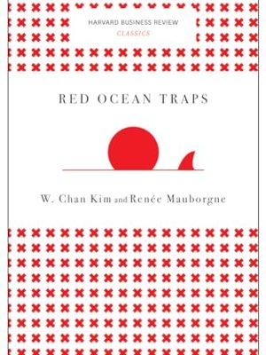 HBR Classics: Red Ocean Traps