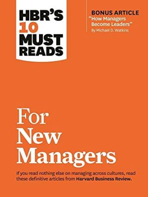 Hbr'S 10 Must Reads For New Managers