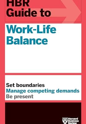 HBR Guide to Work-Life Balance