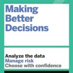 HBR Guide to Making Better Decisions