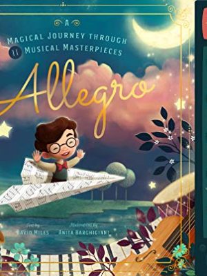 Allegro : A Musical Journey Through 11 Musical Masterpieces