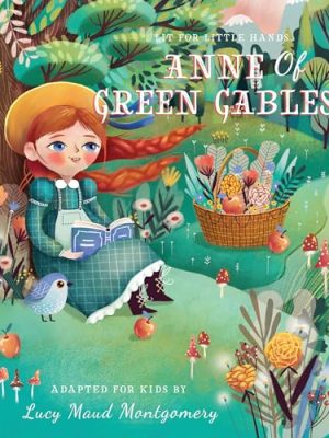 Lit for Little Hands: Anne of Green Gables