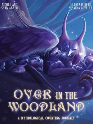 Over in the Woodland: A Mythological Counting Journey