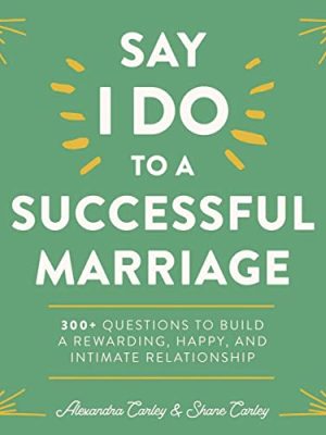 Say "I Do" To A Successful Marriage