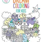 Dream Coloring for Kids: (Mindful Coloring Books)
