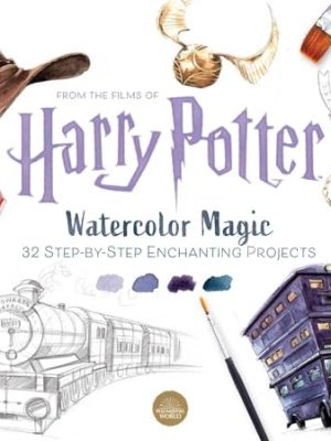 Harry Potter Watercolor Magic 32 Step-By-Step Enchanting Projects