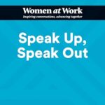 HBR Women at Work Series: Speak Up, Speak Out