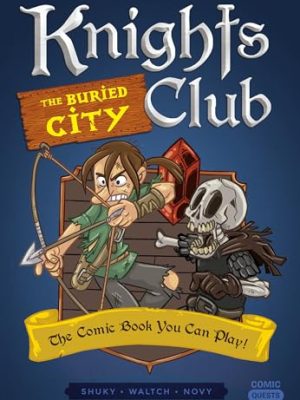 Knights Club the Buried Citythe Comic Book You Can Play