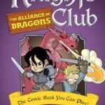 Knights Club: The Alliance of Dragons: The Comic Book You Can Play