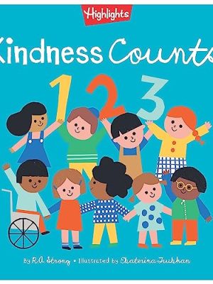 Kindness Counts 123: a Highlights Book about Kindness