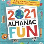 The 2021 Almanac of Fun: a Year of Puzzles, Fun Facts, Jokes, Crafts, Games, and More!