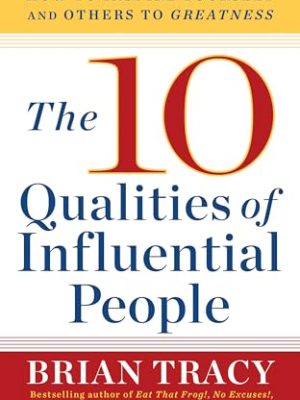 The 10 Qualities of Influential People