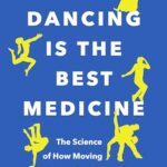 Dancing Is The Best Medicine