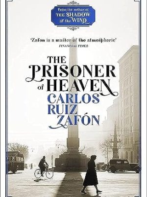 The Prisoner of Heaven: The Cemetery of Forgotten Books 3