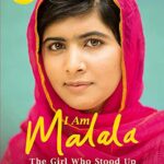 I Am Malala: The Girl Who Stood Up for Education and was Shot by the Taliban